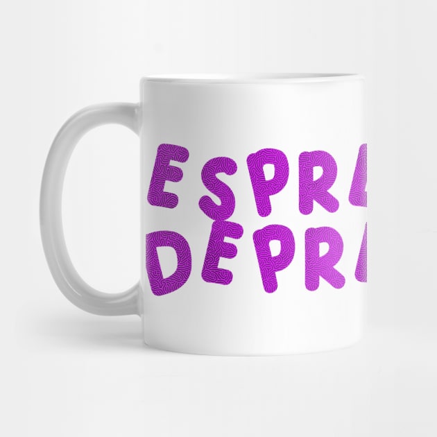 Espresso Depresso with cup pink by HyrizinaorCreates